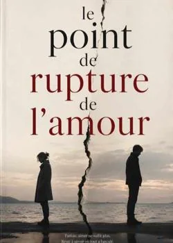 Le point de rupture de l'amour