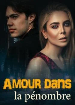 Amour dans la pénombre