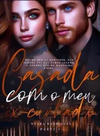 CASADA COM O MEU EX-CUNHADO - PARTE 1