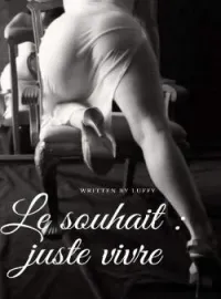 Le souhait : juste vivre