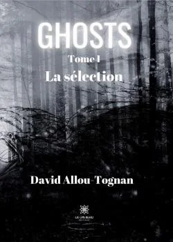 Ghosts - Tome 1 : La sélection