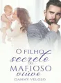 O filho secreto do MAFIOSO viúvo cover