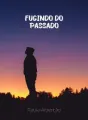 Fugindo do Passado cover