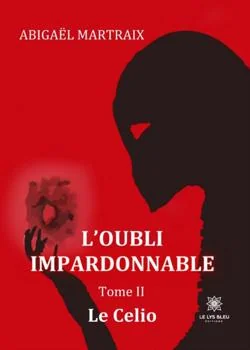 L'oubli impardonnable - Tome 2: Le Celio