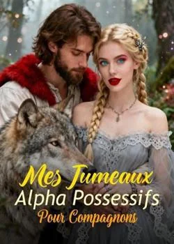 Mes Jumeaux Alpha Possessifs Pour Compagnons