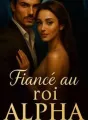 Fiancé au roi Alpha cover
