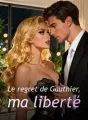 Le regret de Gauthier, ma liberté cover