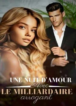 Une nuit d'amour avec le milliardaire arrogant