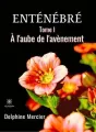 Enténébré - Tome 1: À l'aube de l'avènement cover