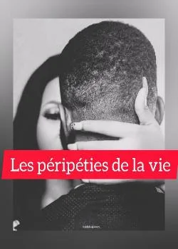 Les péripéties de la vie