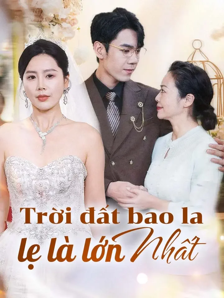 Trời đất bao la lẹ là lớn nhất
