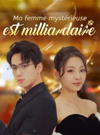 Ma femme mystérieuse est milliardaire ( Doublé )Mini-séries
