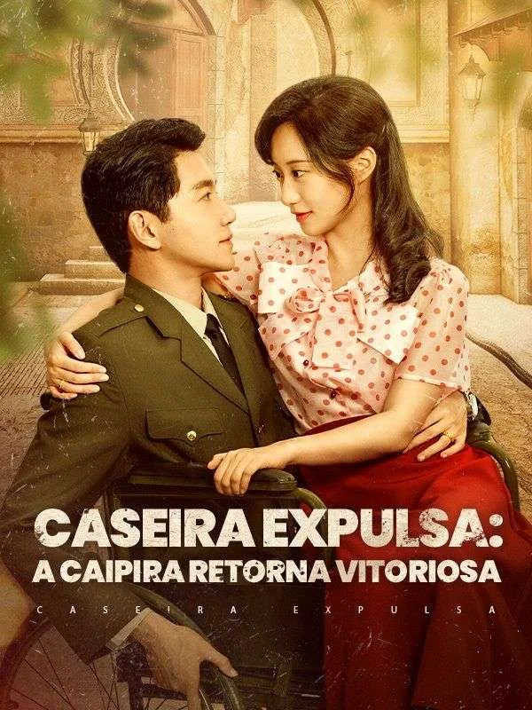 Caseira Expulsa: A Caipira Retorna Vitoriosa (Dublado)