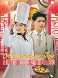 Alavancada no Jogo: A Patroa de Cozinha do CEO (Dublado)Dramas Curtos