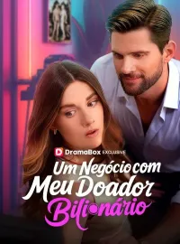 Um Negócio com Meu Doador Bilionário (Dublado)Dramas Curtos