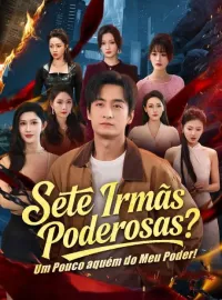 Sete Irmãs Poderosas? Um Pouco aquém do Meu Poder! (Dublado)Dramas Curtos