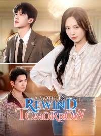 A Mother's Rewind TomorrowShort Dramas