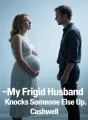 My Frigid Husband Knocks Someone Else Up cover