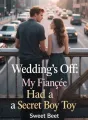 Wedding's Off: My Fiancée Had a Secret Boy Toy cover
