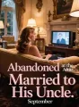 Abandoned at the Altar, Married to His Uncle cover