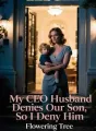 My CEO Husband Denies Our Son, So I Deny Him cover