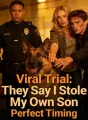Viral Trial: They Say I Stole My Own Son cover