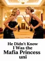He Didn't Know I Was the Mafia Princess cover