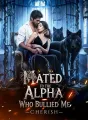 Mated To The Alpha Who Bullied Me cover