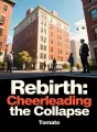 Rebirth: Cheerleading the Collapse cover