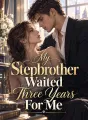 My Stepbrother Waited Three Years For Me cover