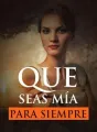 Que Seas Mía Para Siempre cover