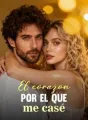 El corazón por el que me casé cover