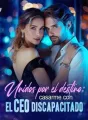 Unidos por el destino: casarme con el CEO discapacitado cover