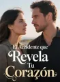El Accidente que Revela Tu Corazón cover