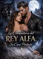 La cura del Rey Alfa: su compañero perfecto cover