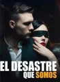 El desastre que somos cover