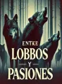 Entre Lobos y Pasiones cover