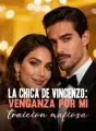 La chica de Vincenzo: Venganza por mi traición mafiosa cover