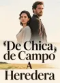 De Chica de Campo A Heredera cover