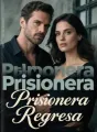 Prisionera Regresa Y Su Venganza cover