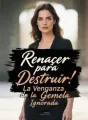 Renacer para Destruir: La Venganza de la Gemela Ignorada cover