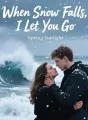 When Snow Falls, I Let You Go cover