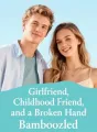Girlfriend, Childhood Friend, and a Broken Hand cover