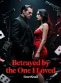 Betrayed by the One I Loved cover