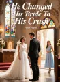 He Changed His Bride To His Crush cover