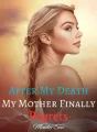 After My Death, My Mother Finally Regrets cover