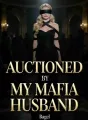 Auctioned by My Mafia Husband cover