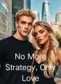 No More Strategy, Only Love cover