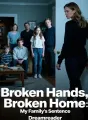 Broken Hands, Broken Home: My Family's Sentence cover