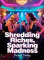 Shredding Riches, Sparking Madness cover